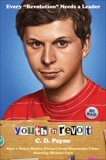 Youth in Revolt: Now a major motion picture from Dimension Films starring Michael Cera, Payne, C.D.