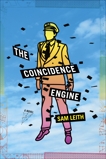 Coincidence Engine: A Novel, Leith, Sam