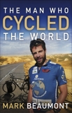 The Man Who Cycled the World, Beaumont, Mark