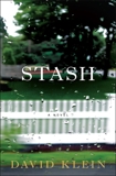 Stash: A Novel, Klein, David Matthew