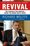 Revival: The Struggle for Survival Inside the Obama White House, Wolffe, Richard