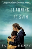 Learning to Swim: A Novel, Henry, Sara J.
