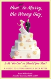 How Not to Marry the Wrong Guy: Is He 