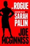 The Rogue: Searching for the Real Sarah Palin, McGinniss, Joe