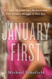 January First: A Child's Descent into Madness and Her Father's Struggle to Save Her, Schofield, Michael