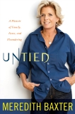 Untied: A Memoir of Family, Fame, and Floundering, Baxter, Meredith