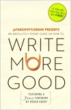 Write More Good: An Absolutely Phony Guide, 