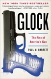 Glock: The Rise of America's Gun, Barrett, Paul M.