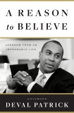 A Reason to Believe: Lessons from an Improbable Life, Patrick, Deval