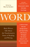 The Word: Black Writers Talk About the Transformative Power of Reading and Writing, Golden, Marita