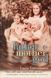 fathermothergod: My Journey Out of Christian Science, Greenhouse, Lucia