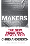 Makers: The New Industrial Revolution, Anderson, Chris