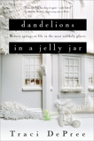 Dandelions in a Jelly Jar, DePree, Traci