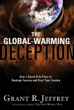 The Global-Warming Deception: How a Secret Elite Plans to Bankrupt America and Steal Your Freedom, Jeffrey, Grant R.