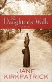 The Daughter's Walk: A Novel, Kirkpatrick, Jane