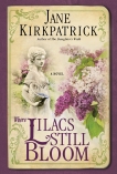 Where Lilacs Still Bloom: A Novel, Kirkpatrick, Jane