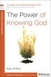 The Power of Knowing God: A 6-Week, No-Homework Bible Study, Arthur, Kay