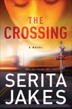 The Crossing: A Novel, Jakes, Serita Ann