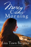 Mercy Come Morning: A Novel, Bergren, Lisa Tawn