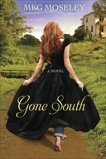 Gone South: A Novel, Moseley, Meg