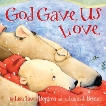 God Gave Us Love, Bergren, Lisa Tawn