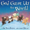 God Gave Us the World: A Picture Book, Bergren, Lisa Tawn