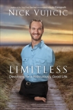 Limitless: Devotions for a Ridiculously Good Life, Vujicic, Nick