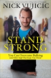 Stand Strong: You Can Overcome Bullying (and Other Stuff That Keeps You Down), Vujicic, Nick