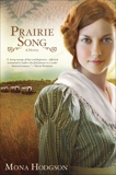 Prairie Song: A Novel, Hearts Seeking Home Book 1, Hodgson, Mona