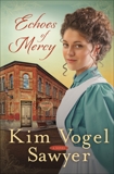 Echoes of Mercy: A Novel, Vogel Sawyer, Kim