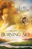 Burning Sky: A Novel of the American Frontier, Benton, Lori