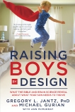 Raising Boys by Design: What the Bible and Brain Science Reveal About What Your Son Needs to Thrive, Jantz, Gregory L. & Gurian, Michael & McMurray, Ann (CON)