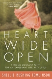 Heart Wide Open: Trading Mundane Faith for an Exuberant Life with Jesus, Tomlinson, Shellie Rushing