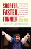 Shorter, Faster, Funnier: Comic Plays and Monologues, 