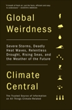 Global Weirdness: Severe Storms, Deadly Heat Waves, Relentless Drought, Rising Seas and the Weather of the Future, 