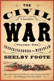 The Civil War: A Narrative: Volume 2: Fredericksburg to Meridian, Foote, Shelby