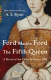 The Fifth Queen, Ford, Ford Madox
