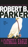 A Catskill Eagle, Parker, Robert B.