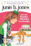 Junie B. Jones #5: Junie B. Jones and the Yucky Blucky Fruitcake, Park, Barbara