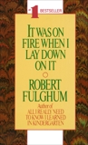 It Was On Fire When I Lay Down On It, Fulghum, Robert