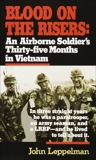 Blood on the Risers: An Airborne Soldier's Thirty-five Months in Vietnam, Leppelman, John