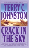 Crack in the Sky: A Novel, Johnston, Terry C.