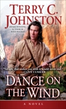 Dance on the Wind: A Novel, Johnston, Terry C.