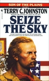 Seize the Sky: A Novel, Johnston, Terry C.