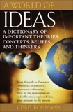 A World of Ideas: A Dictionary of Important Theories, Concepts, Beliefs, and Thinkers, Rohmann, Chris