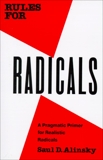 Rules for Radicals: A Pragmatic Primer for Realistic Radicals, Alinsky, Saul