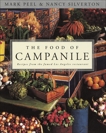 The Food of Campanile: Recipes from the Famed Los Angeles Restaurant: A Cookbook, Peel, Mark & Silverton, Nancy