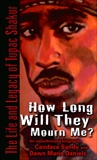How Long Will They Mourn Me?: The Life and Legacy of Tupac Shakur, Sandy, Candace & Daniels, Dawn Marie