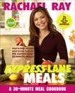 Rachael Ray Express Lane Meals: What to Keep on Hand, What to Buy Fresh for the Easiest-Ever 30-Minute Meals: A Cookbook, ray, rachael & Ray, Rachael