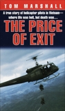 Price of Exit: A True Story of Helicopter Pilots in Vietnam, Marshall, Tom